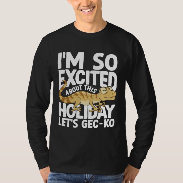 Camiseta I'm Excited About This Holiday Let's GEC-KO (Anverso)