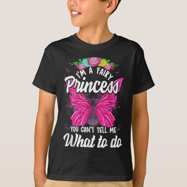 Camiseta I'm Fairy Princess You Can't Tell Me What To Do Cu (Anverso)