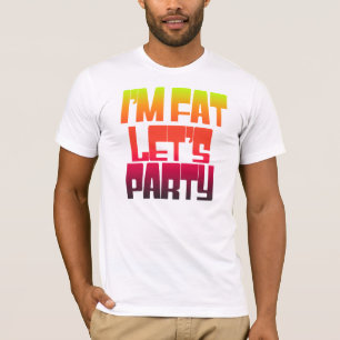Camiseta Im fat deja fiesta