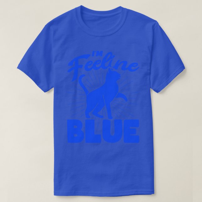 Camiseta Im Feeline Blue Cat Lover Sayings Kitten Citas Fu (Diseño del anverso)