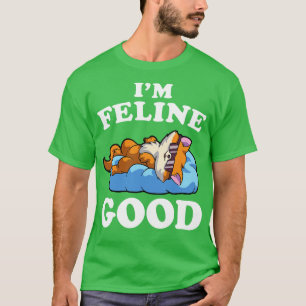 Camiseta Im Feline Good Funny Cat Lover Pun Meme Kitten