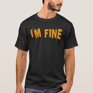 Camiseta Im Fine Gracioso Conjunto De Declaraciones Humorís