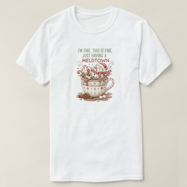 Camiseta I'm fine, just having a melddon  (Diseño del anverso)