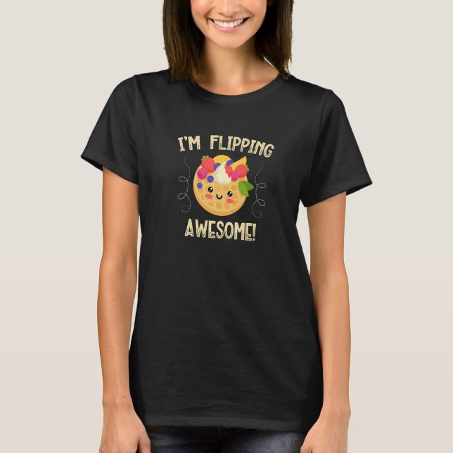 Camiseta I'm Flipping Awesome Pancake Breakfast Foodie Panc (Anverso)