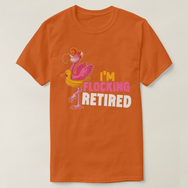 Camiseta Im Flocking Flamingo Retirado Flamingo Bird Retire (Diseño del anverso)