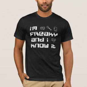 Camiseta I'm freaky and I know it B