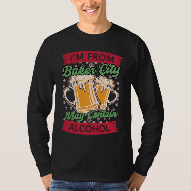 Camiseta Im From Baker City May Contain Alcohol Beer  OR (Anverso)