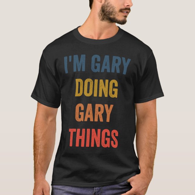 Camiseta I'm Gary Doing Gary Things (Anverso)