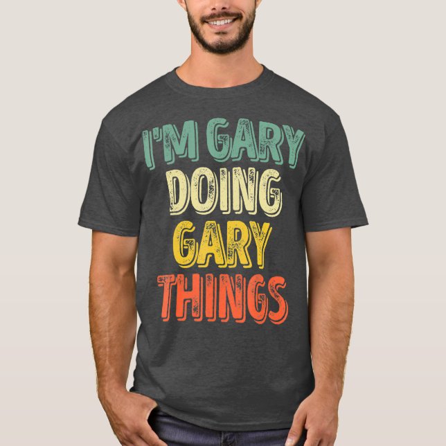 Camiseta Im Gary Doing Gary Things  Personalized First (Anverso)