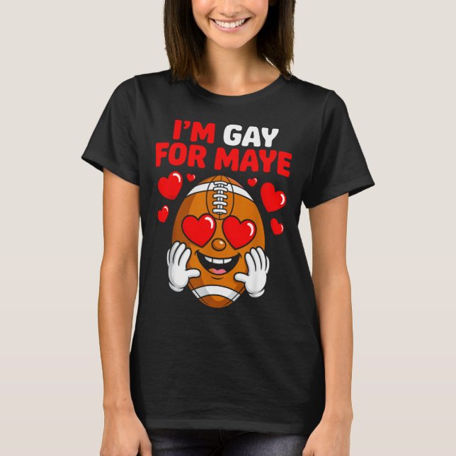 Camiseta I'm Gay For Maye  (Anverso)
