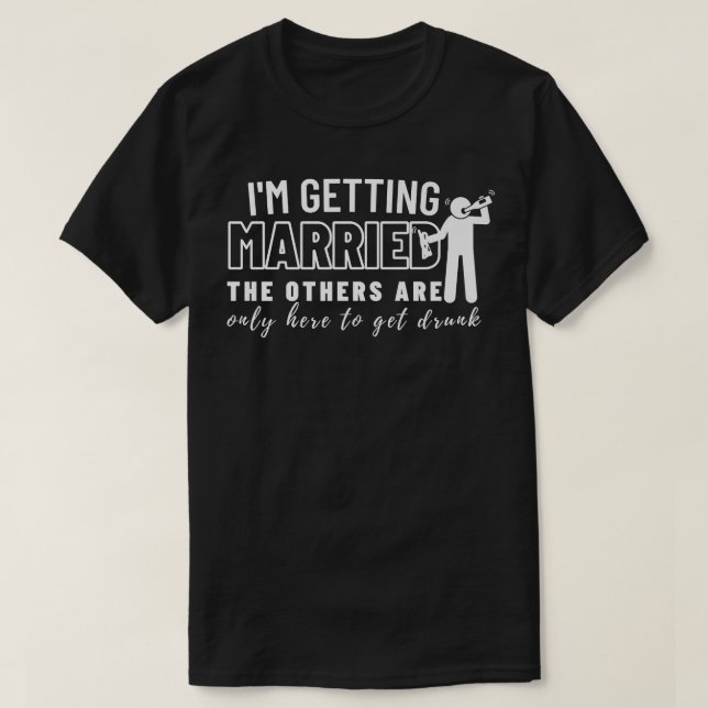Camiseta Im Getting Married Wedding Gift Bachelor Party Gro (Diseño del anverso)