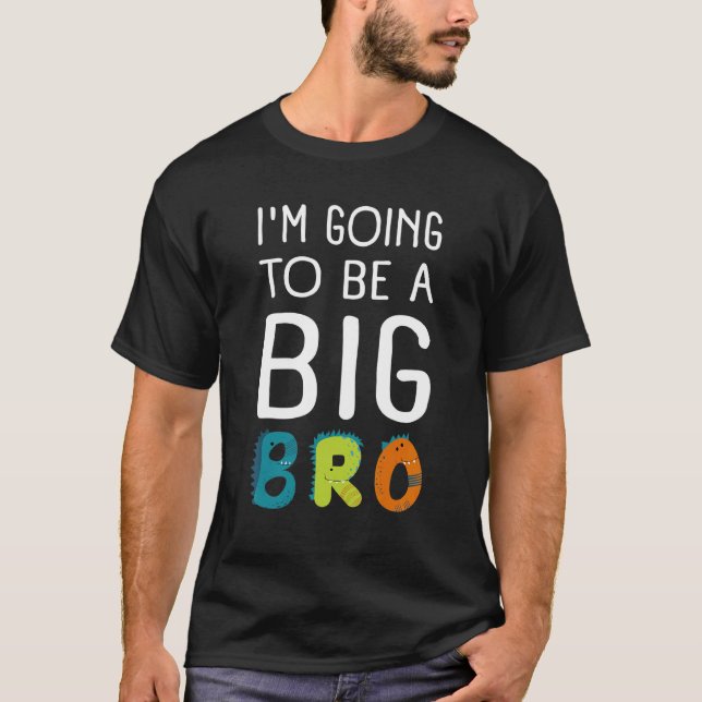Camiseta Im Going To Be A Big Brother  Baby & Birth Announc (Anverso)