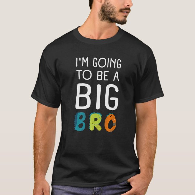 Camiseta Im Going To Be A Big Brother Baby & Birth Announce (Anverso)