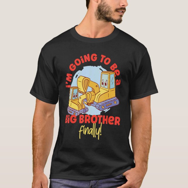 Camiseta I'm Going To Be A Big Brother Finally  Excavators (Anverso)