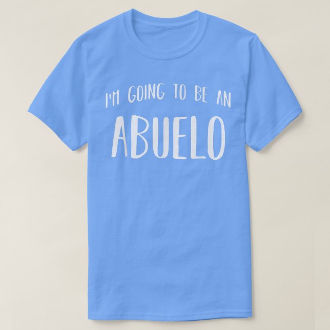 Camiseta I'm going to be an Abuelo Spanish Future Grandfath (Diseño del anverso)