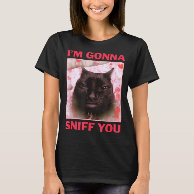 Camiseta I'm Gonna Sniff You Funny Raunchy Brainrot Meme Ge (Anverso)