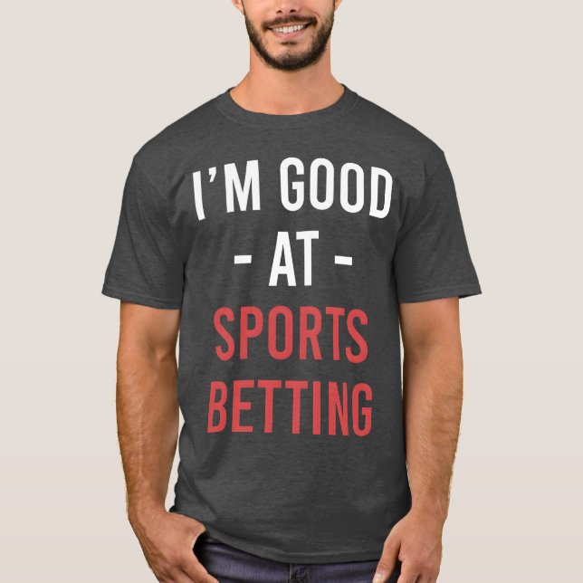 Camiseta Im Good At Sports Betting Horse Betting Gambling r (Anverso)