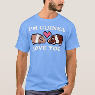 Camiseta I'm Guinea Love You  Guinea Pigs Pet Lovers 