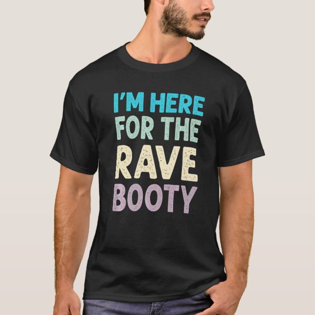 Camiseta I'm Here For Rave  Trippy Techno EDM Rave Music (Anverso)