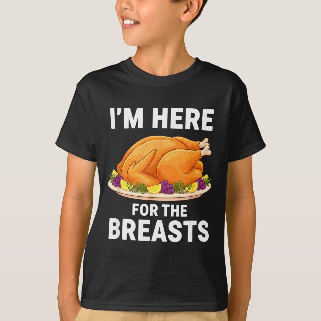 Camiseta I'm Here For The Breasts, Funny Thanksgiving Turke (Anverso)