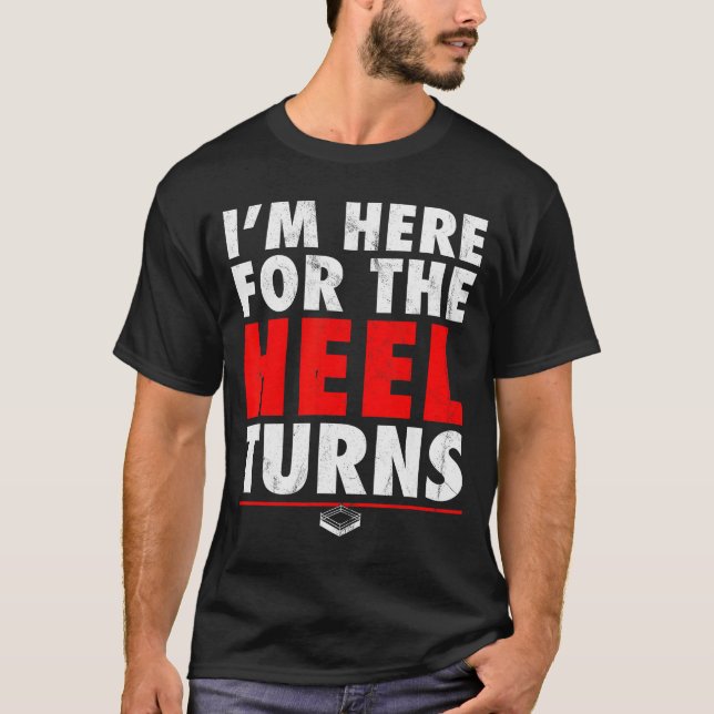Camiseta I'm Here For The Heel Turns - Funny Pro Wrestling  (Anverso)