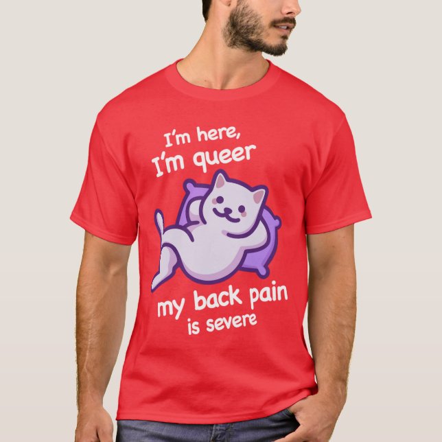 Camiseta Im Here Im Queer My Back Pain Severe Whiteet vinta (Anverso)