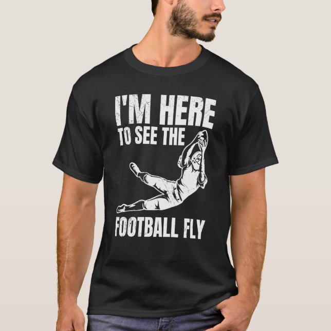 Camiseta I'm Here To See The Football Fly American For Men  (Anverso)