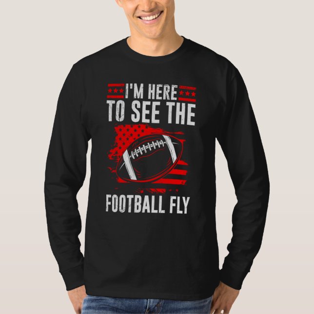 Camiseta I'm Here To See The Football Fly American For Men  (Anverso)