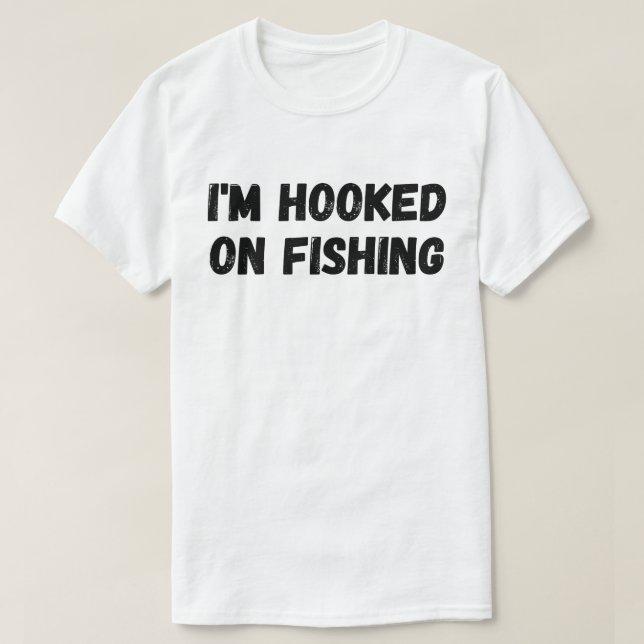 Camiseta I'm Hooked On Fishing (Diseño del anverso)