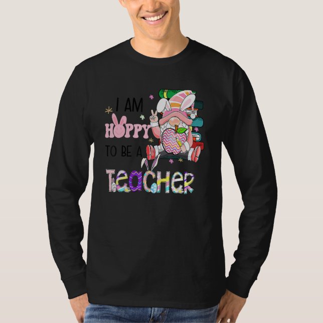 Camiseta I'm Hoppy To Be A Teacher Easter Rainbow Bunny Gno (Anverso)