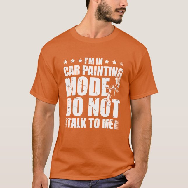 Camiseta Im In Car Painting Mode Dontalko Me Auto gift (Anverso)