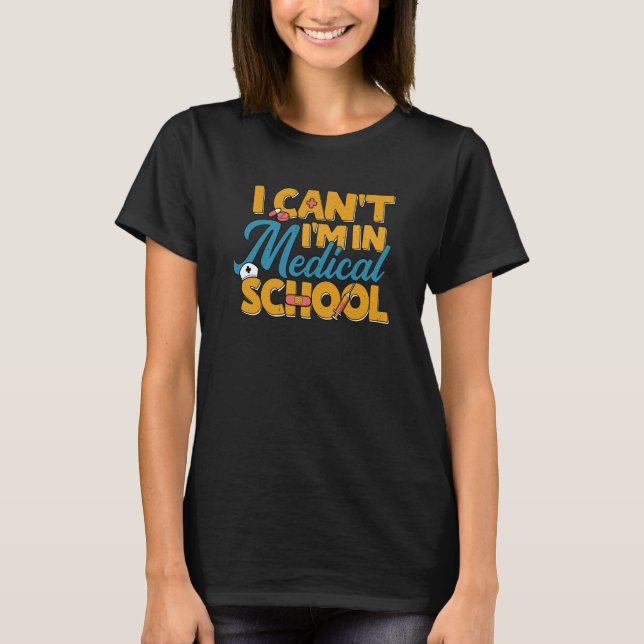 Camiseta Im In Medical School Future Doctor Med Student Pre (Anverso)
