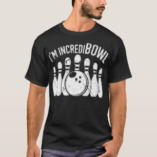 Camiseta Im Incredibowl Funny Bowling Team Bowler