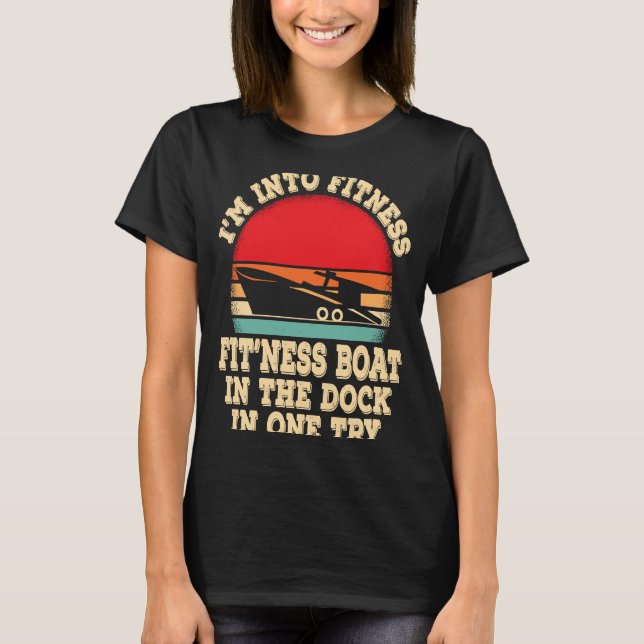 Camiseta I'm into fitness boat in the dock in one try boati (Anverso)