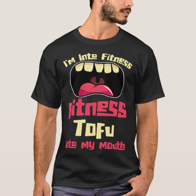 Camiseta I'm Into Fitness Fitness Tofu Into My Mouth (Anverso)