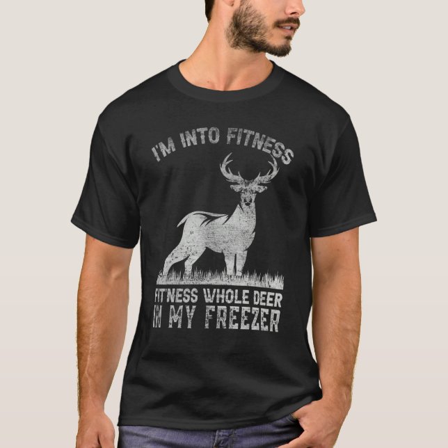 Camiseta I'm Into Fitness Joke Deer Hunting for Hunter 1 (Anverso)