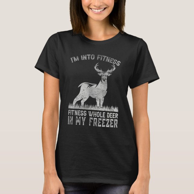 Camiseta I'm Into Fitness Joke Deer Hunting for Hunter 1 (Anverso)