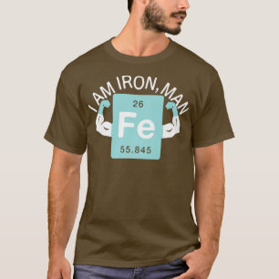 Camiseta I'm Iron Funny Novelty Chemistry Iron Element Scie