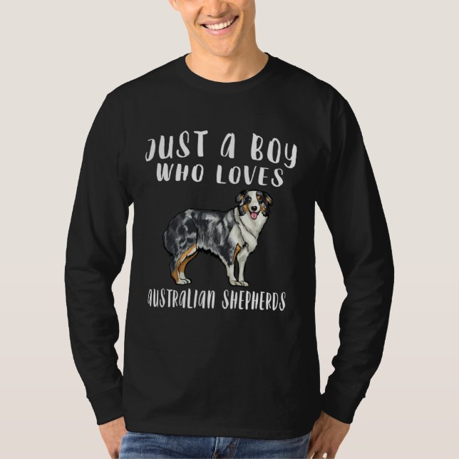 Camiseta Im Just A Boy Who Loves Australian Shepherds Dog (Anverso)