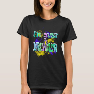 Camiseta I'm Just a Dreamer