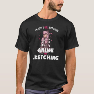 Camiseta I'M  Just A Girl Who Loves Anime And Sketching