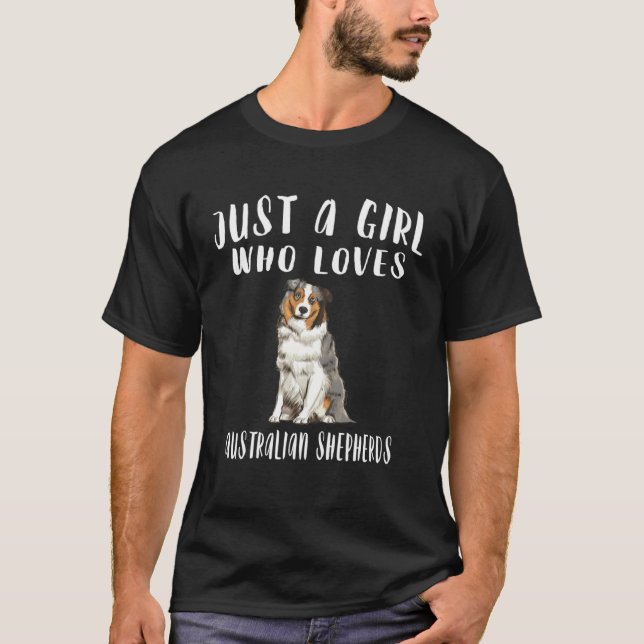 Camiseta Im Just A Girl Who Loves Australian Shepherds Dog (Anverso)