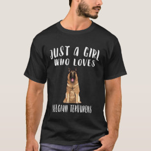 Camiseta Im Just A Girl Who Loves Belgian Tervuren Dog
