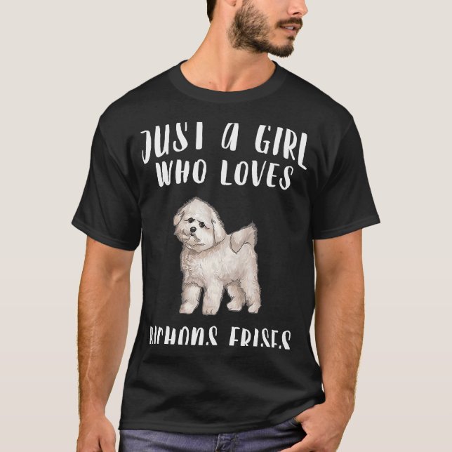 Camiseta Im Just A Girl Who Loves Bichons Frises Dog (Anverso)