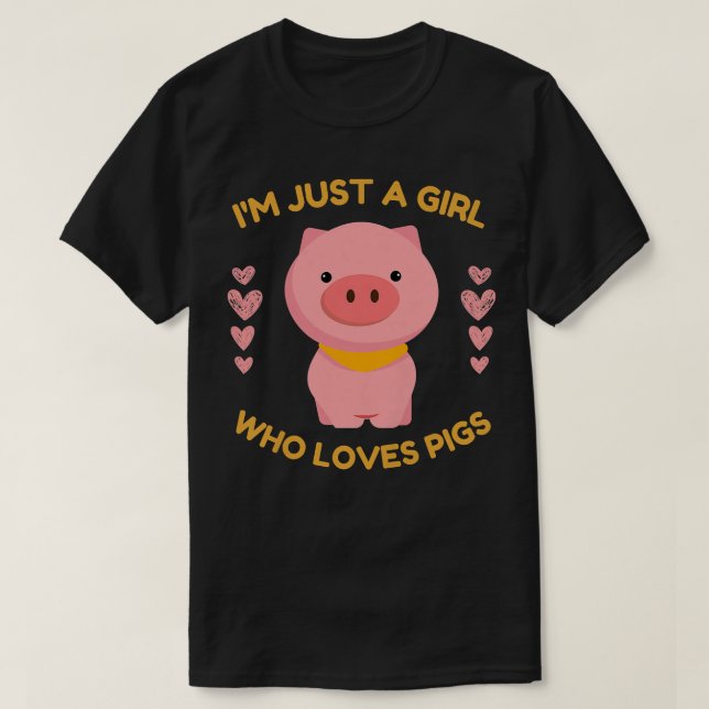 Camiseta I'm Just A Girl Who Loves Pigs Cute Farm Animal Pr (Diseño del anverso)