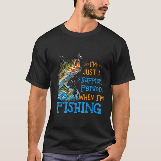 Camiseta I'm Just A Happier Person When I'm Fishing (Anverso)
