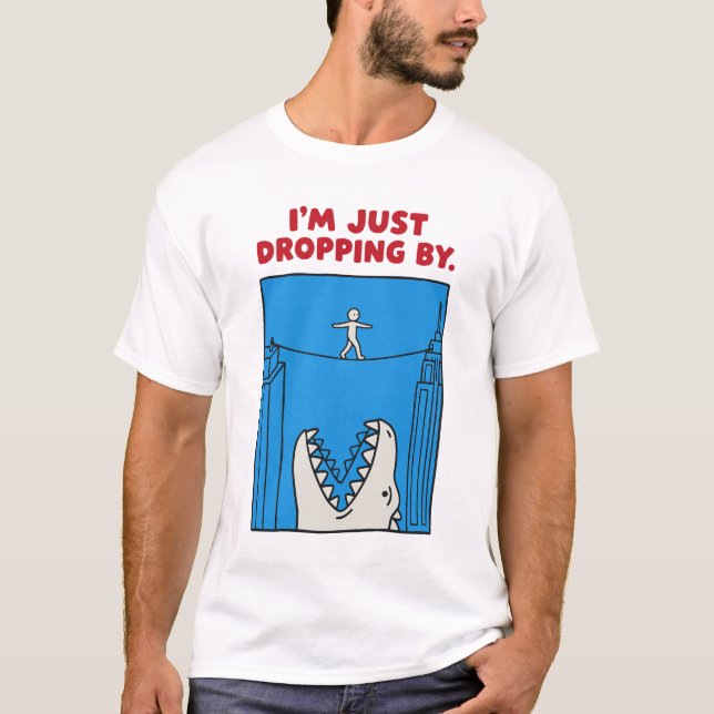 Camiseta I'm Just Dropping By - Funny Monster Tightrope Pun (Anverso)