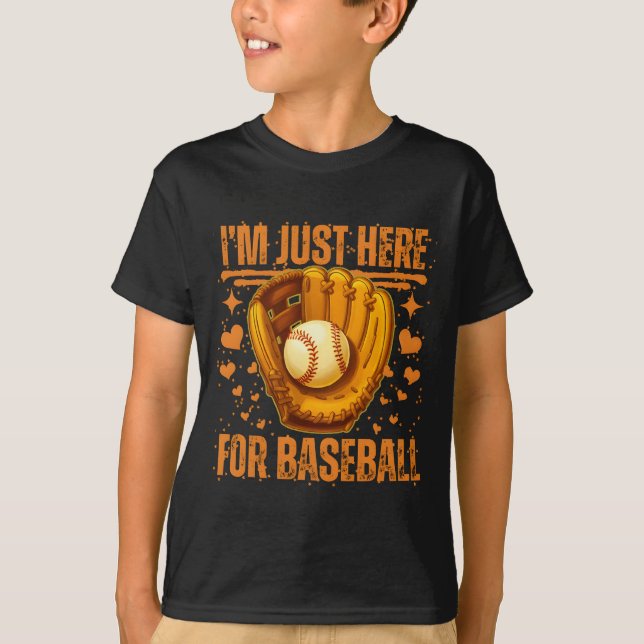 Camiseta i'm just here for baseball (Anverso)