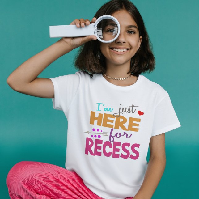 Camiseta I'm Just Here for Recess,Student Humor (Subido por el creador)