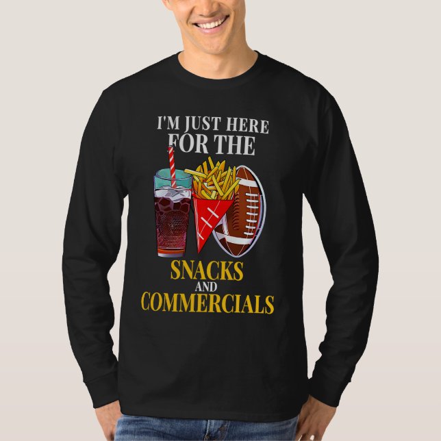 Camiseta Im Just Here For Snacks And Commercial Football Su (Anverso)